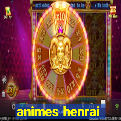 animes henrai